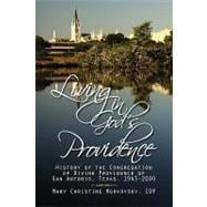 Living in God's Providence : History of the Congregation of Divine Providence of San Antonio, Texas, 1943-2000