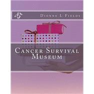 Cancer Survival Museum