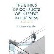 The Ethics of Conflicts of Interest in Business An Introduction