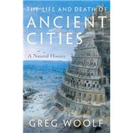 The Life and Death of Ancient Cities A Natural History