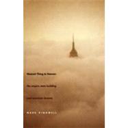 Nearest Thing to Heaven : The Empire State Building and American Dreams