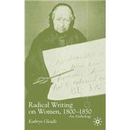 Radical Writing on Women 1800-1850 : An Anthology