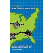 Hey You-how About a Road Trip: Vicarious Literary Adventures to Get You to Temporarily Stop Reading Vicarious Literary Adventures, Go Out, and Make Your Own