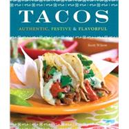 Tacos : Authentic, Festive and Flavorful