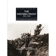 The Western Front 1914-1916 From the Schlieffen Plan to Verdun and the Somme