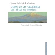 Viajes de un naturalista por el sur de Mexico / Journeys of a naturalist of Mexico's south