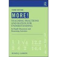 MORE! Teaching Fractions and Ratios for Understanding: In-Depth Discussion and Reasoning Activities