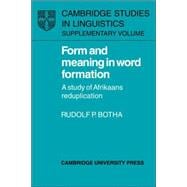 Form and Meaning in Word Formation: A Study of Afrikaans Reduplication