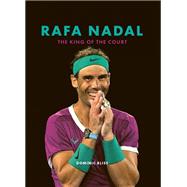Rafa Nadal The King of the Court