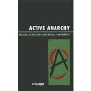 Active Anarchy Political Practice in Contemporary Movements