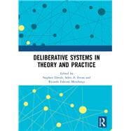 Deliberative Systems in Theory and Practice