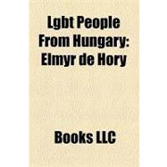 Lgbt People from Hungary : Elmyr de Hory,9781156306130