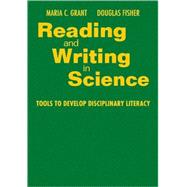 Reading and Writing in Science : Tools to Develop Disciplinary Literacy