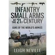 Infantry Small Arms of the 21st Century