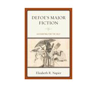 Defoe’s Major Fiction Accounting for the Self