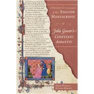 A Descriptive Catalogue of the English Manuscripts of John Gower's <i>Confessio Amantis</i>