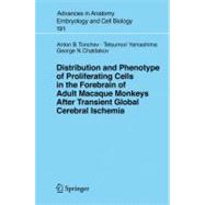 Distribution and Phenotype of Proliferating Cells in the Forebrain of Adult Macaque Monkeys After Transient Global Cerebral Ischemia