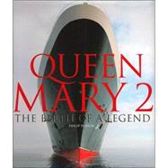 Queen Mary 2 The Birth of a Legend