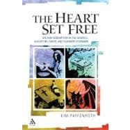 The Heart Set Free Sin and Redemption in the Gospels, Augustine, Dante, and Flannery O'Connor
