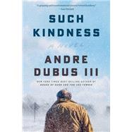 Such Kindness A Novel