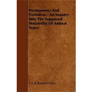 Permanence and Evolution - an Inquiry into the Supposed Mutability of Animal Types