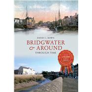 Bridgwater & Around Through Time