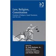 Law, Religion, Constitution: Freedom of Religion, Equal Treatment, and the Law