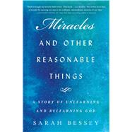 Miracles and Other Reasonable Things