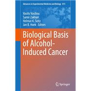 Biological Basis of Alcohol-induced Cancer