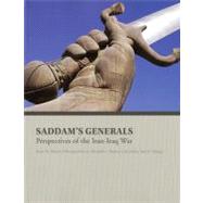Saddam's Generals Perspectives On The Iran-Iraq War