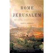 Rome and Jerusalem The Clash of Ancient Civilizations