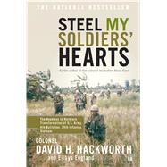 Steel My Soldiers' Hearts The Hopeless to Hardcore Transformation of U.S. Army, 4th Battalion, 39th Infantry, Vietnam