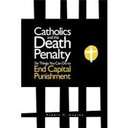Catholics And The Death Penalty