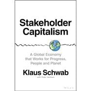 Stakeholder Capitalism A Global Economy that Works for Progress, People and Planet