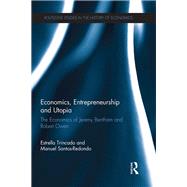 Economics, Entrepreneurship and Utopia: The Economics of Jeremy Bentham and Robert Owen
