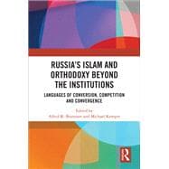 Russia's Islam and Orthodoxy beyond the Institutions: Languages of Conversion, Competition and Convergence