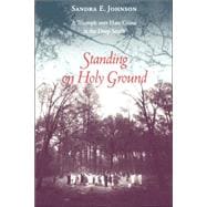 Standing on Holy Ground : A Triumph over Hate Crime in the Deep South