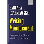 Writing Management Organization Theory as a Literary Genre
