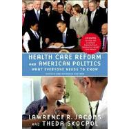Health Care Reform and American Politics What Everyone Needs to Know®, Revised and Updated Edition