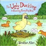 The Ugly Duckling A Fiendishly Funny Flap Book