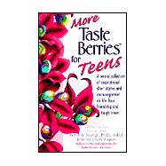 More Taste Berries for Teens: A Second Collection of Inspirational Short Stories and Encouragement on Life, Love, Friendship and Tough Issues
