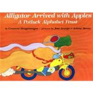 Alligator Arrived With Apples A Potluck Alphabet Feast