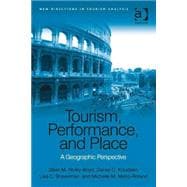 Tourism, Performance, and Place: A Geographic Perspective