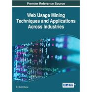 Web Usage Mining Techniques and Applications Across Industries