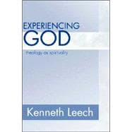 Experiencing God: Theology as Spirituality