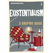 Introducing Existentialism A Graphic Guide