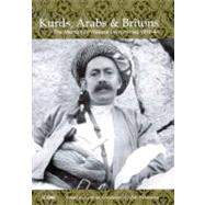 Kurds, Arabs and Britons The Memoir of Col. W.A. Lyon in Kurdistan, 1918-1945