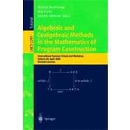 Algebraic and Coalgebraic Methods in the Mathematics of Program Construction