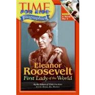 Eleanor Roosevelt: First Lady Of The World