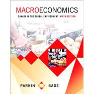 Macroeconomics: Canada in the Global Environment Plus MyEconLab with Pearson eText -- Access Card Package (9th Edition)